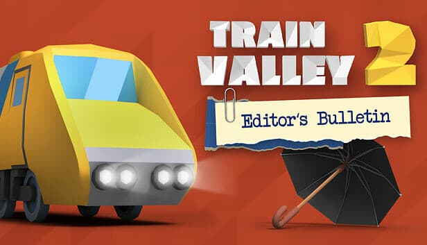 Train Valley 2 - Editor's Bulletin - PC Windows,Mac OSX,Linux