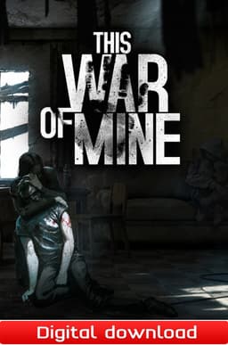 This War of Mine - PC Windows,Mac OSX,Linux