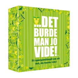 Det burde man jo vide