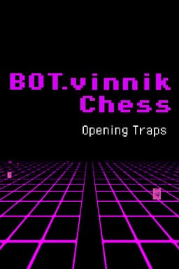 BOT.vinnik Chess: Opening Traps - PC Windows,Mac OSX
