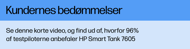 Kundeanmeldelser - Se denne korte video og se, hvorfor 96 % af testpiloterne anbefaler HP Smart Tank 7605