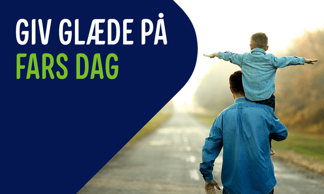 Banner med teksten "Giv glæde på fars dag" sammen med en far og en søn på gåtur