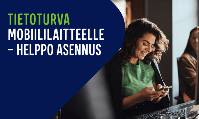 Nainen, joka katselee puhelintaan hymyillen sekä teksti "Tietoturva mobiililaitteille - helppo asennus"