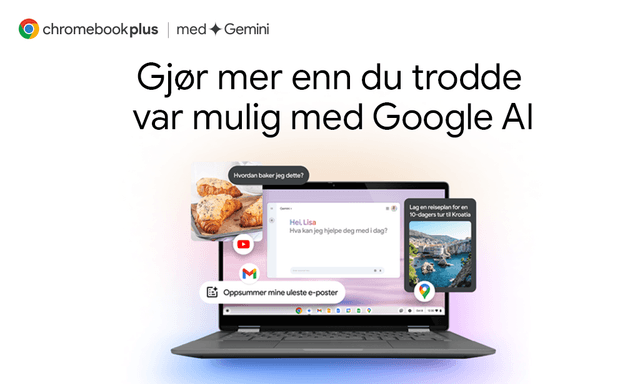 Chromebook Plus med Gemini - Gjør mer enn du trodde var mulig med Google AI