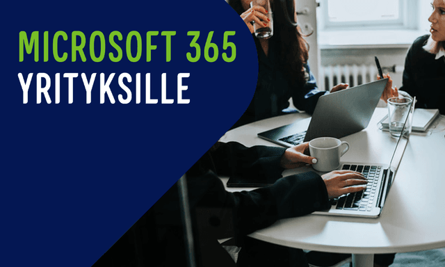 Kolme naista istuu kokoustamassa pöydän ääressä kannettavat tietokoneet edessään, sekä teksti Microsoft 365 yrityksille