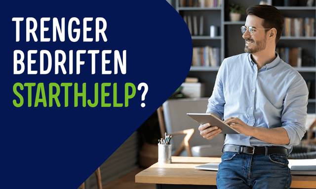 Reklamebilde med smilende mann som holder nettbrett i sin hånd, og tekst; Trenger bedriften starthjelp?