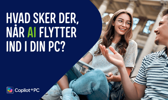 Banner med teksten: "Hvad sker der, når AI flytter ind i din PC?"