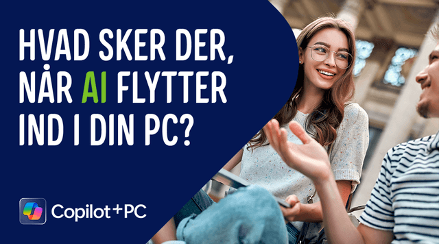 Banner med tekst "Hvad sker der, når AI flytter ind i din PC?"