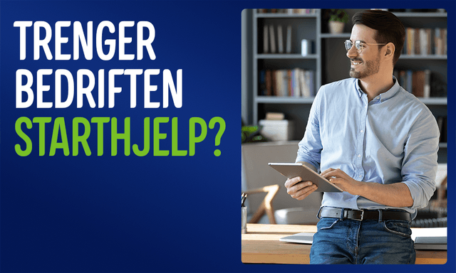 Reklamebilde med smilende mann som holder nettbrett i sin hånd, og tekst; Trenger bedriften starthjelp?