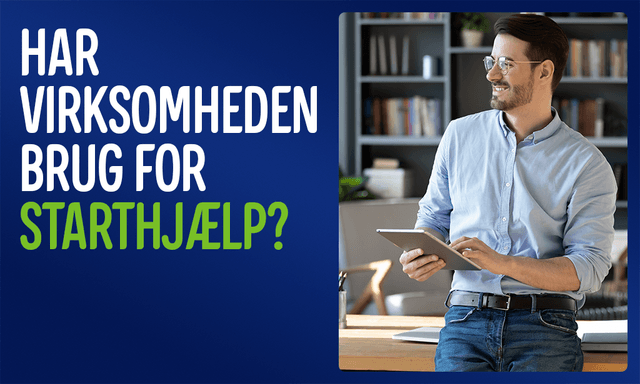Forretningsmand med tablet på kontor og teksten: "Har virksomheden brug for starthjælp?"