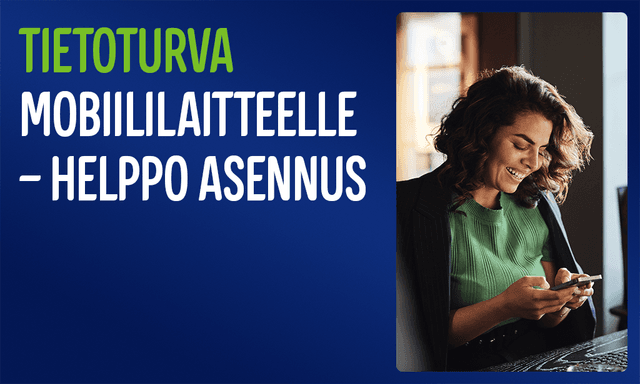 Nainen, joka katselee puhelintaan hymyillen sekä teksti "Tietoturva mobiililaitteille - helppo asennus"