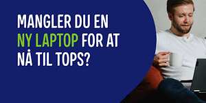 Tilbage til hverdagen - Billede med teksten Mangler du en ny laptop for at nå til tops?