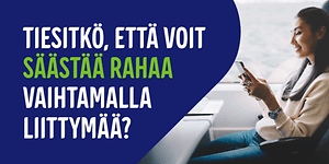 Säästä rahaa vaihtamalla liittymää