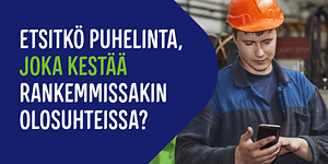 Kestävät puhelimet
