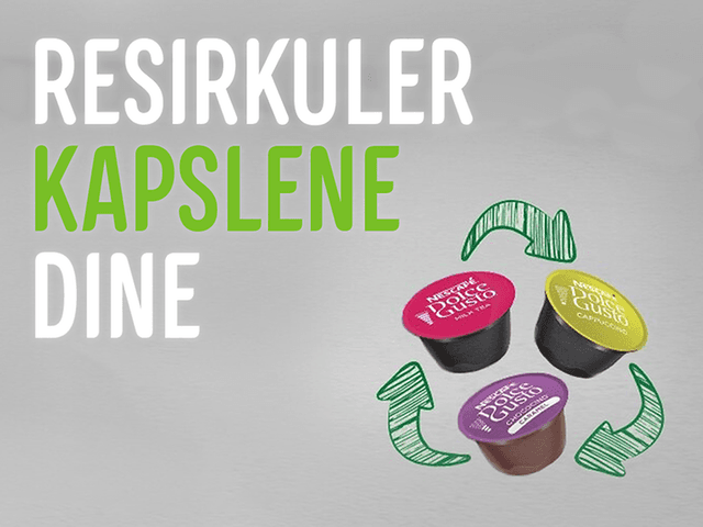 Nescafé Dolce Gusto: Text på bilde: "Resirkuler kapslene dine"