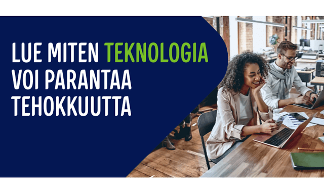 Miten teknologia auttaa tehokkuudessa