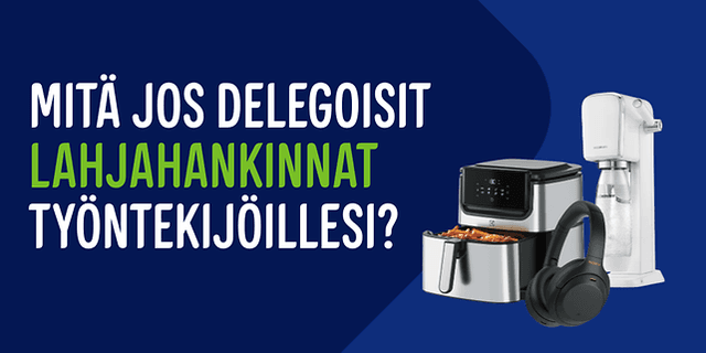 Mitä jos delegoisit lahjahankinnat työntekijöillesi (3)