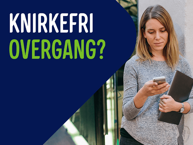 Kvinne lener seg mot veggen mens hun sjekker mobilen samt tekst "Knirkefri overgang?"