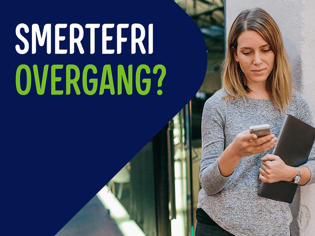Banner med teksten: "Smertefri overgang?" og en kvinde, der tjekker sin mobiltelefon