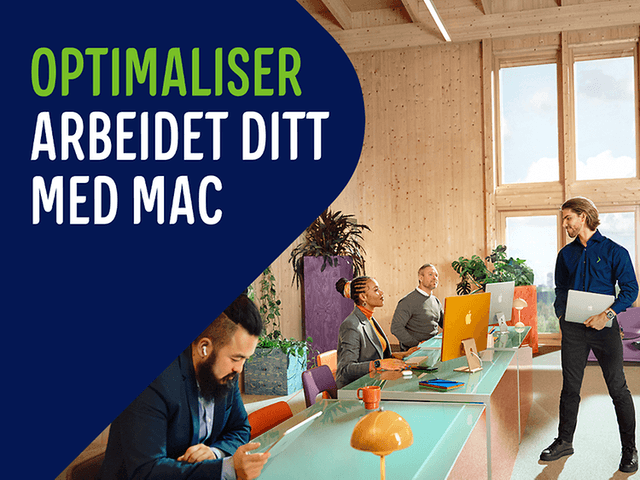 B2B Apple-kampanjebanner med teksten Optimaliser arbeidet ditt med Mac