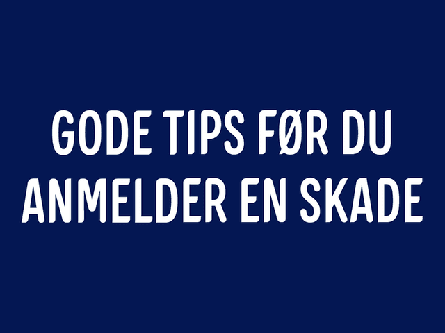 Banner med teksten: "Gode tips før du anmelder en skade"