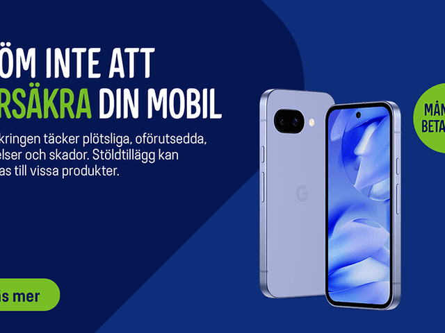 GLÖM INTE ATT FÖRSÄKRA DIN MOBIL