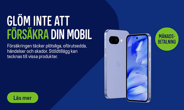 GLÖM INTE ATT FÖRSÄKRA DIN MOBIL