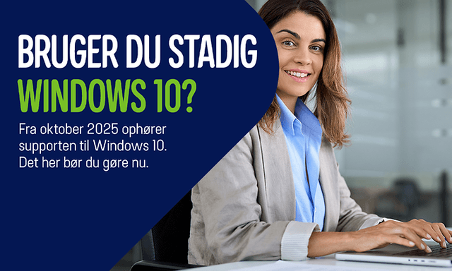 Banner med teksten: "Bruger du stadig Windows 10? Fra oktober 2025 ophører supporten til Windows 10. Det her bør du gøre nu"