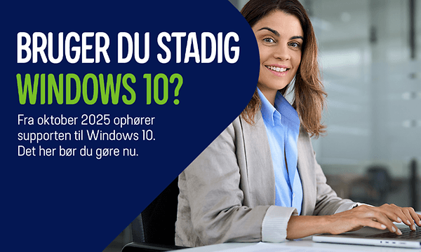 Banner med teksten: "Bruger du stadig Windows 10? Fra oktober 2025 ophører supporten til Windows 10. Det her bør du gøre nu"
