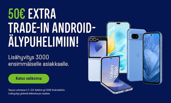 2025_w27-31_TELE_Android_Extra_TradeIn_INTERNAL-1920x320-Finnish