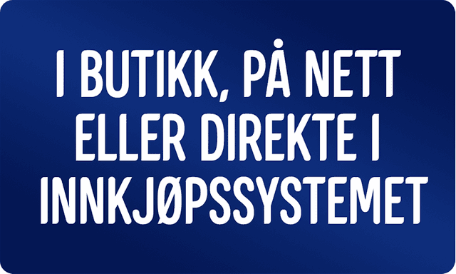 I butikk, på nett eller direkte i innkjøpssystemet