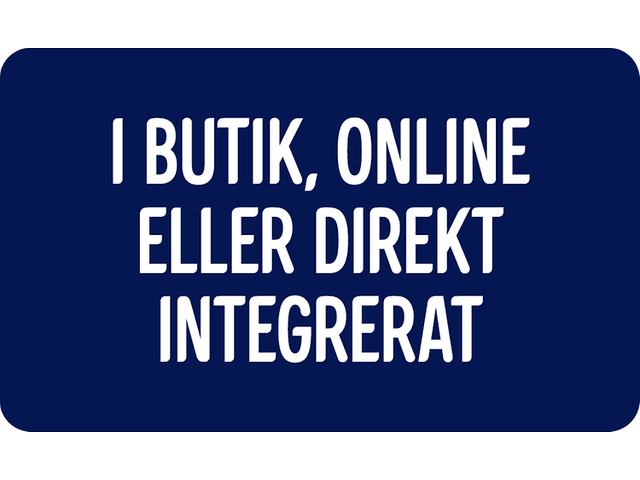 I butik, online eller direkt integrerat