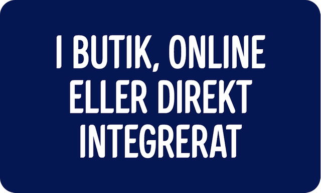 I butik, online eller direkt integrerat