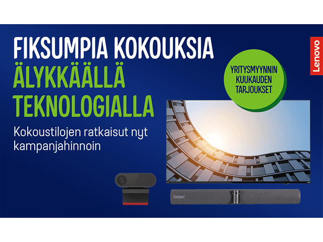 Fiksumpia kokouksia älykkäällä teknologialla - Kokoustilojen ratkaisut nyt kampanjahinnoin