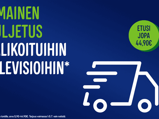Ilmainen toimitus valikoituihin televisioihin. Etusi jopa 44,90 €.