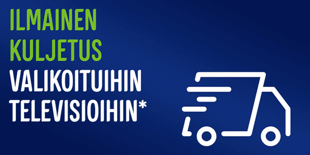 Ilmainen toimitus valikoituihin televisioihin. Etusi jopa 44,90 €.