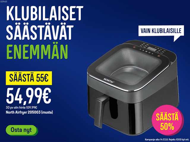 Klubilaiset säästävät enemmän. North airfryer vain 54,99€.