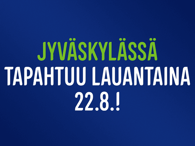 Jyväskylässä tapahtuu 22.8.!