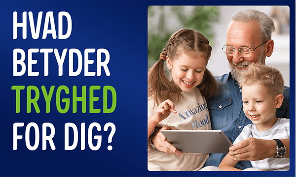 Bedstefar der ser indhold fra en tablet sammen med sine børnebørn og tekst; Hvad betyder tryghed for dig?