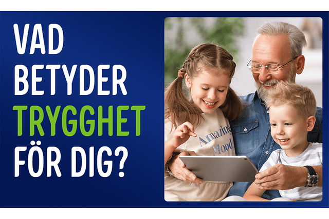 Farfar tittar på innehåll från en surfplatta tillsammans med sina barnbarn och text; Vad betyder trygghet för dig?