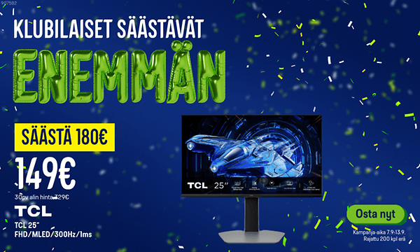 Klubilaiset säästävät enemmän. TCL 25" näyttö nyt huimin säästöin. Klikkaa banneria ja lue lisää.