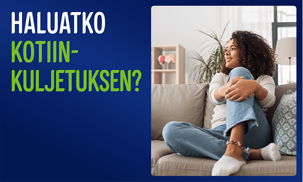 Nainen istuu sohvalla, tekstinä: «Haluatko kotiinkuljetuksen?»