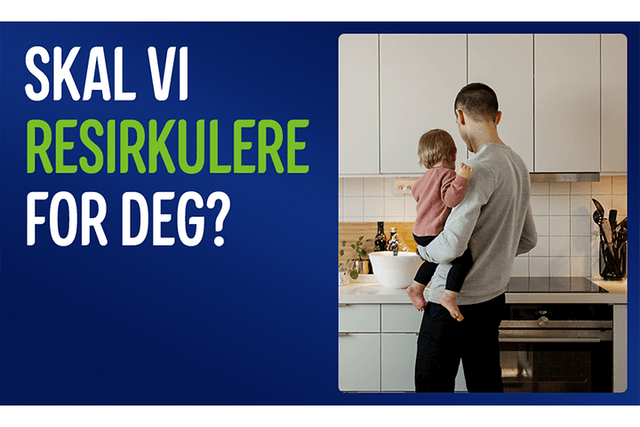 Far lager mat mens han holder sitt lille barn på armen, samt tekst: «Skal vi resirkulere for deg?»