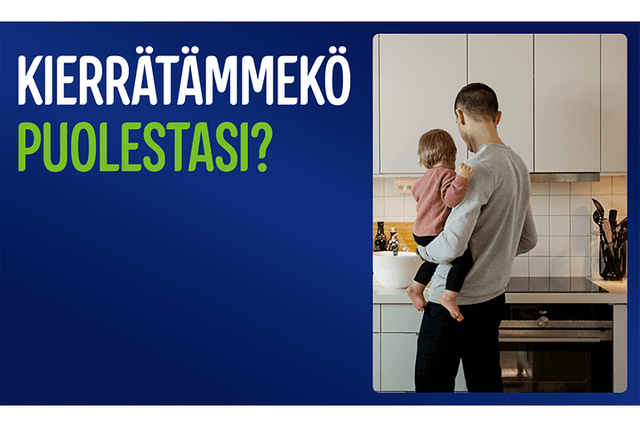 Isä laittaa ruokaa ja pitää samalla pientä lastaan sylissään sekä teksti: «Kierrätämmekö puolestasi?»