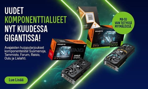 Uudet komponenttialueet nyt kuudessa Gigantissa. Huimia tarjouksia saatavilla myymälöistä. Lue lisää klikkaamalla banneria.