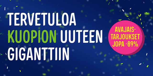 Tervetuloa Kuopion uuteen Giganttiin! Avajaistarjoukset jopa -89 %. 100 ensimmäiselle yllätysämpäri!